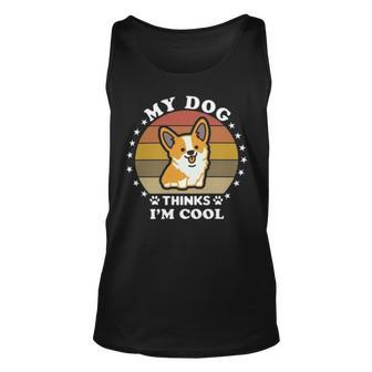 My Dog Thinks Im Cool 845 Trending Shirt Unisex Tank Top | Favorety