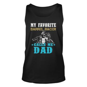 My Favorite Barrel Racer Calls Me Dad Funny Fathers Day Unisex Tank Top | Mazezy