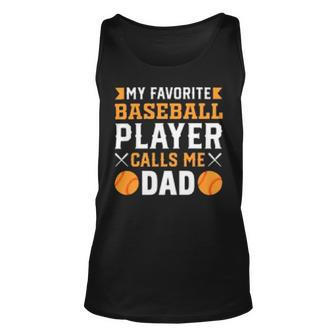 My Favorite Baseball Player Calls Me Dad 819 Trending Shirt Unisex Tank Top | Favorety UK