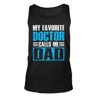 My Favorite Doctor Calls Me Dad Doctor Fathers Day Gift Unisex Tank Top - Monsterry