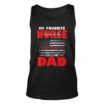 My Favorite Nurse Calls Me Dad - Fathers Day Or 4Th Of July Unisex Tank Top - Seseable