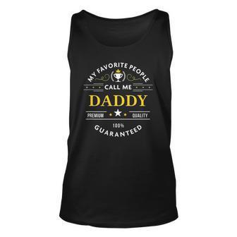 My Favorite People Call Me Daddy Fathers Day Unisex Tank Top | Mazezy