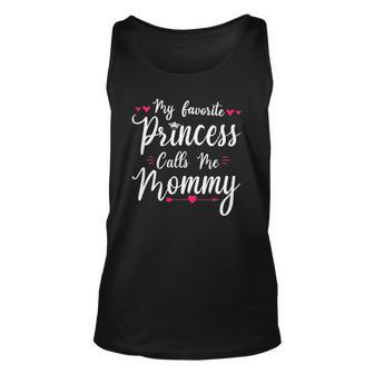 My Favorite Princess Calls Me Mommy Women Cute Mothers Day Unisex Tank Top | Mazezy AU