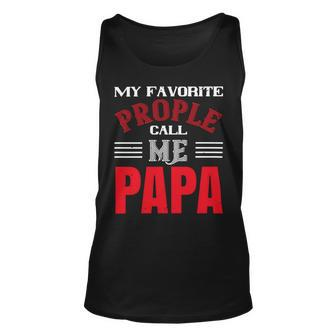 My Favorite Prople Call Me Papa Fathers Day Gift Unisex Tank Top - Monsterry