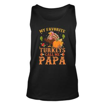 My Favorite Turkeys Call Me Papa Thanksgiving Gifts Unisex Tank Top | Mazezy