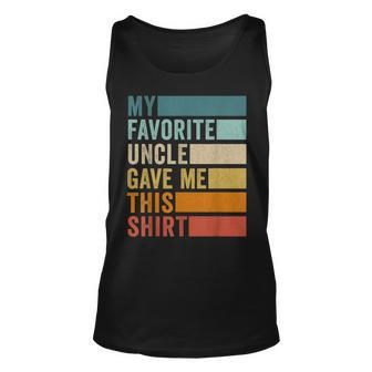 My Favorite Uncle Gave Me This Funny Birthday Unisex Tank Top - Seseable