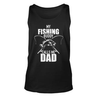 My Fishing Buddy Calls Me Dad Best Fathers Day Gift Unisex Tank Top - Monsterry