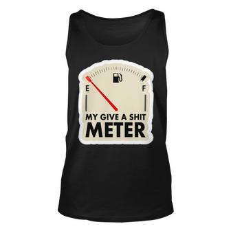 My Give A Shit Meter Is Empty Sarcastic Autocollant 393 Trending Shirt Unisex Tank Top | Favorety AU