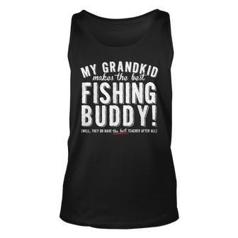 My Grandkid Makes The Best Fishing Buddy Unisex Tank Top - Seseable