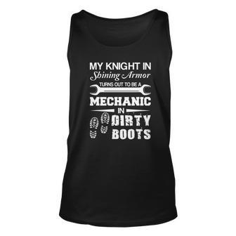 My Knight In Shining Armour Is A Mechanic In Dirty Boots Unisex Tank Top | Mazezy