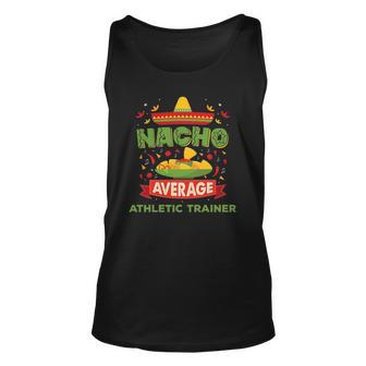 Nacho Average Athletic Trainer Funny Job Birthday Gift Unisex Tank Top | Mazezy