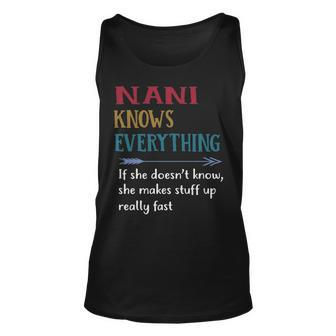 Nani Grandma Gift Nani Knows Everything Unisex Tank Top - Seseable
