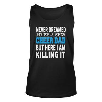 Never Dreamed Id Be A Cheer Dad Mens Gift Idea Unisex Tank Top | Mazezy