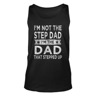Mens Im Not The Step Dad Stepped Up Daddy Fathers Day 2022 Step Dad Tank Top | Mazezy DE