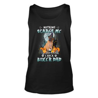 Nothing Scares Me Im A Boxer Dad Halloween Costume Dog Unisex Tank Top - Seseable