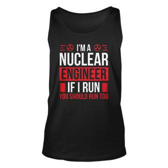 Nuclear Engineer You Should Run Too Nuclear Engineering Unisex Tank Top | Mazezy
