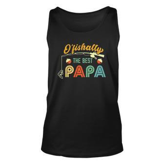 Ofishally The Best Papa Fisherman Cool Dad Fishing Gift Unisex Tank Top | Mazezy DE