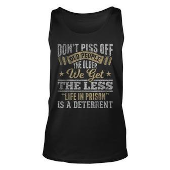 Old People The Older We Get The Less Is A Deterrent Unisex Tank Top