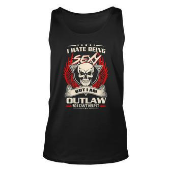 Outlaw Name Gift I Hate Being Sexy But I Am Outlaw Unisex Tank Top - Seseable