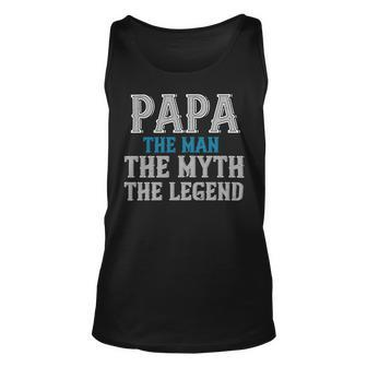 Papa The Man The Myth The Legend Fathers Day Gift Unisex Tank Top - Monsterry