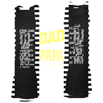 Papa To Be Being Dad Is An Honor Being Papa Is Priceless Unisex Tank Top - Thegiftio UK