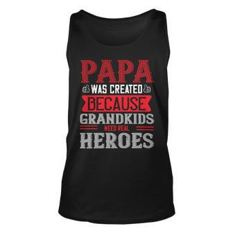 Papa Was Created Because Grandkids Need Real Papa T-Shirt Fathers Day Gift Unisex Tank Top - Monsterry DE