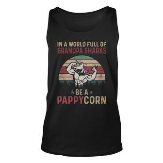 Pappy Grandpa Gift In A World Full Of Grandpa Sharks Be A Pappycorn Unisex Tank Top - Seseable