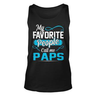 Paps Grandpa Gift My Favorite People Call Me Paps V2 Unisex Tank Top - Seseable