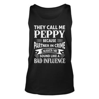 Peppy Grandpa Gift They Call Me Peppy Because Partner In Crime Makes Me Sound Like A Bad Influence Unisex Tank Top - Seseable