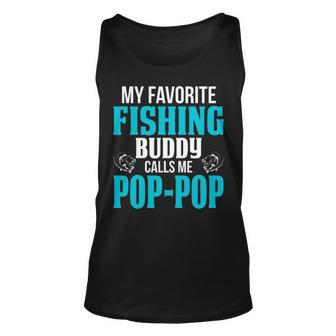 Pop Pop Grandpa Fishing Gift My Favorite Fishing Buddy Calls Me Pop Pop V2 Unisex Tank Top - Seseable