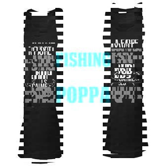 Poppa Grandpa Fishing Gift My Favorite Fishing Buddy Calls Me Poppa Unisex Tank Top - Seseable