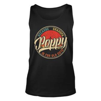 Poppy Because Grandpa Is For Old Guys V2 Unisex Tank Top | Favorety UK