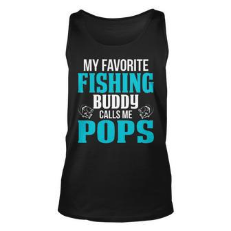 Pops Grandpa Fishing Gift My Favorite Fishing Buddy Calls Me Pops Unisex Tank Top - Seseable