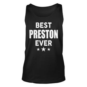 Preston Name Gift Best Preston Ever Unisex Tank Top | Seseable UK