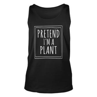 Pretend Im A Plant Halloween Costume Party Funny Unisex Tank Top | Mazezy