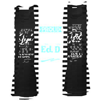 Proud Edd Dad Doctor Of Education Doctorate Doctoral Degree Unisex Tank Top | Mazezy