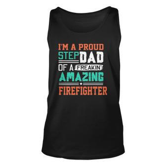 Proud Stepdad Of A Freakin Awesome Firefighter - Stepfather Unisex Tank Top | Mazezy