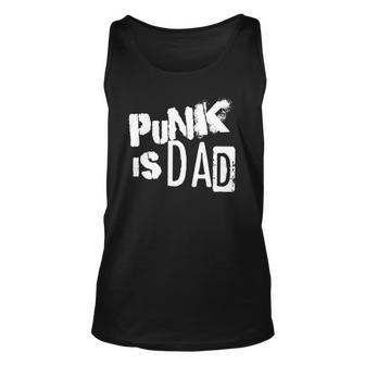 Punk Is Dad Fathers Day Unisex Tank Top | Mazezy UK