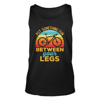 Put Something Fun Between Your Legs Cycling Bike Rider Tank Top | Mazezy
