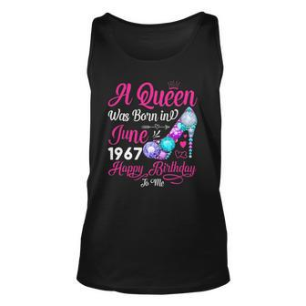 Queen Was Born In June 1967 Girl Women 55 Years Birthday Unisex Tank Top | Mazezy