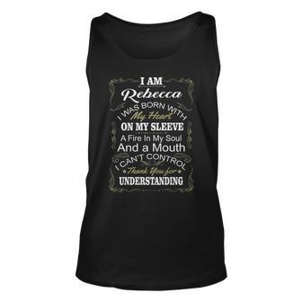Rebecca Name Gift I Am Rebecca I Was Born With My Heart On My Sleeve Unisex Tank Top - Seseable