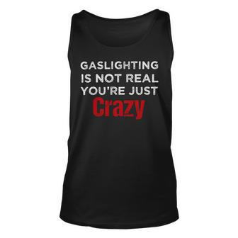 Red Gaslighting Is Not Real Youre Just Crazy Funny Vintage Unisex Tank Top - Monsterry UK