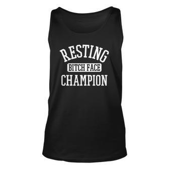 Resting Bitch Face Champion Womans Girl Funny Girly Humor Unisex Tank Top | Mazezy