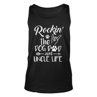 Rockin The Dog Dad And Uncle Life Unisex Tank Top - Monsterry AU