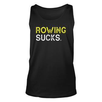 Rowing Sucks Funny Best Gift Yellow Boat Rower Water Sports Unisex Tank Top | Mazezy