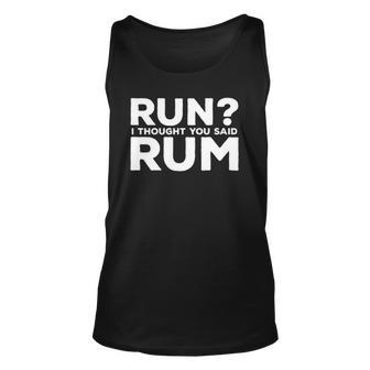Mens Run I Thought You Said Rum Alcohol Runner Rum Lover Tank Top | Mazezy