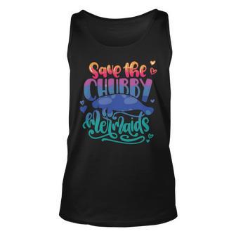 Save The Chubby Mermaids Funny Mermaid Unisex Tank Top | Favorety