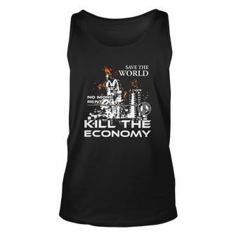 Save The World No More Rent Kill The Economy Unisex Tank Top | Mazezy
