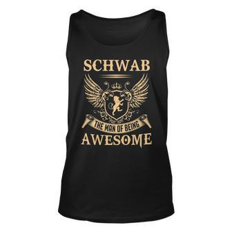 Schwab Name Gift Schwab The Man Of Being Awesome Unisex Tank Top - Seseable