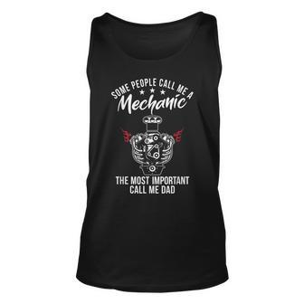Some People Call Me Mechanic The Most Important Call Me Dad V3 Unisex Tank Top - Seseable